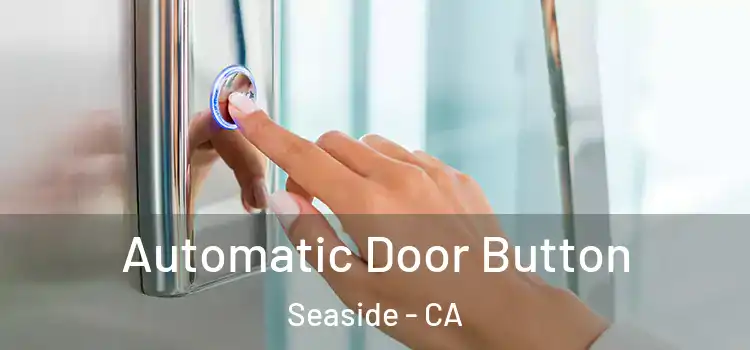  Automatic Door Button Seaside - CA
