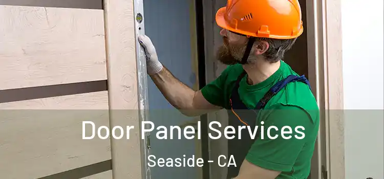  Door Panel Services Seaside - CA